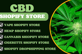 design 7 figure cbd shopify store, vape, hemp, cannabis, ciggerate shopify store