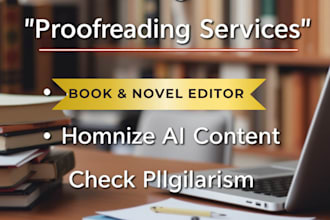 proofread your manuscript, humanize ai content,  beta read and check plagiarism