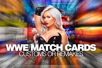 do a exclusive wwe wrestling match card custom or remake