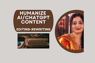 rewrite chatgpt or ai generated content and make it humanize