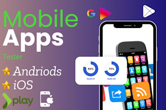 app tester for android, ios and provide detailed feedback and rating