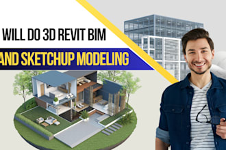 do 3d revit bim and sketchup modeling
