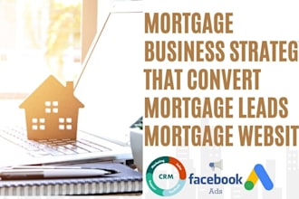 setup mortgage marketing strategies that convert mortgage leads mortgage website
