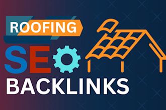 boost your roofing website  rankings with high quality SEO backlinks