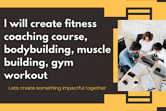 create fitness coaching course, bodybuilding, muscle building, gym workout