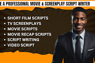 write your short film script, TV screenplay, movie script, movie recap  script