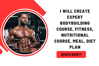 create expert bodybuilding course, fitness, nutritional course, meal, diet plan