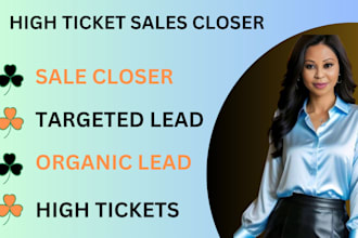 be your high ticket sales closer, pipeline sales, and to boost your sales
