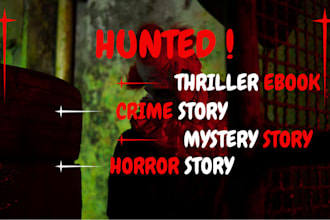 create scary horror stories, mystery, crime scene, thriller