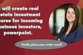 create real estate investment course for incoming business investors, powerpoint