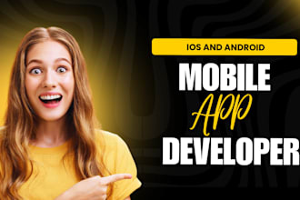 be your expert flutter developer for ios and android app, mobile app development