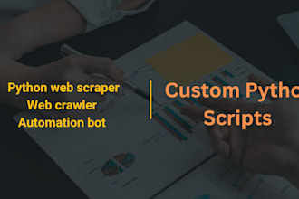 create python web scraper, web crawler, automation bot