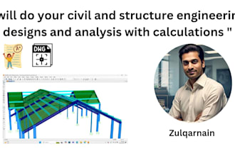 do civil and structural engineering design and drawings with calculations