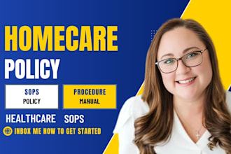 do standard operating procedure and write homecare policy manual