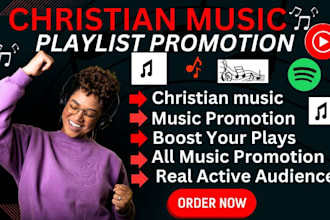 promote your christain and gospel music to major christain playlist and blogs