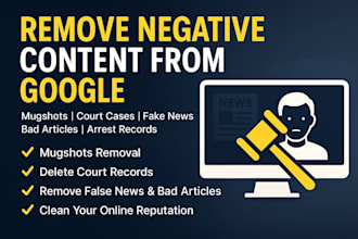 permanently remove mugshots cases articles news delete negative links on google