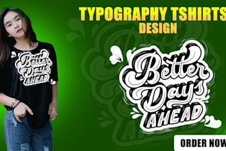 design a custom typography t shirt
