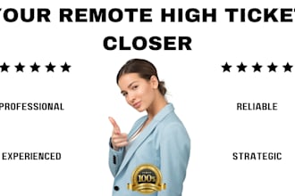 be your professional high ticket closer