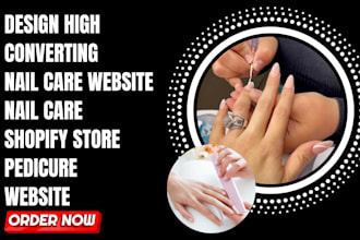design stunning nail care website nail care shopify store pedicure website