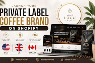 launch your private label coffee brand with US, UK, canada suppliers on shopify