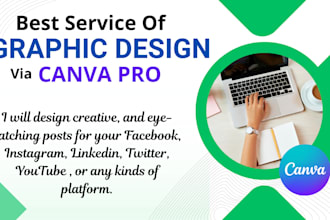be your expert graphic designer for business and social media via canva pro