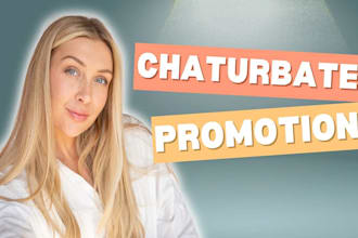 promote to grow chaturbate through campaign to increase audience