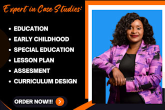 do case studies on education, early childhood ,assessment and curriculum design