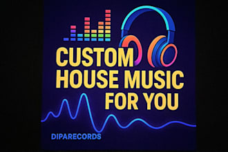 make custom house music production for you