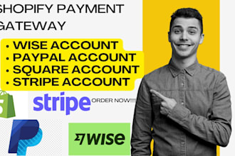 create and integrate shopify payment gateway wise, paypal, square, stripe