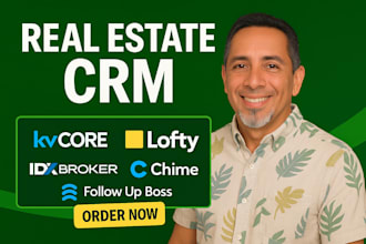 set up, manage kvcore, lofty, follow up boss, chime, boldtrail, real estate crm