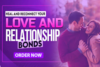 help heal and reconnect your love and relationship bonds