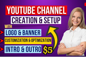 create and setup youtube channel professionally for monetization