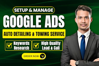 setup google ads for auto detailing and car towing services in USA canada