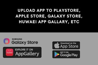 upload or publish app to playstore, appstore, galaxy store, huawei app gallery
