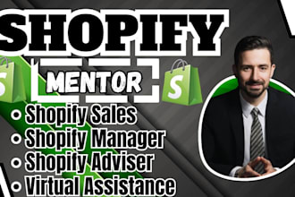 be your shopify mentor, store manager to boost sales