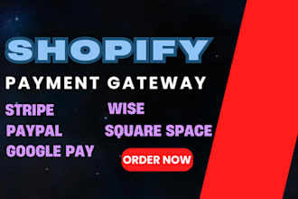 create and integrate shopify payment gateway stripe paypal wise to your website