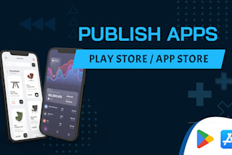 publish android ios apps to play store and app store