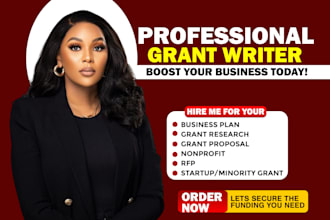 do grant research, apply for grant, write grant proposal, and business plan