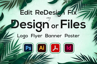 edit, fix any design, logo or PSD, ai or PDF files in 1 hour