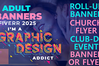 design an awesome adult banners,church flyer,vinyl, club,dj,event roll up banner