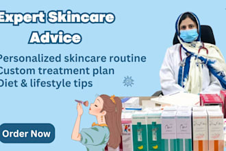 provide skincare advice as a dermatologist for all your skin problems