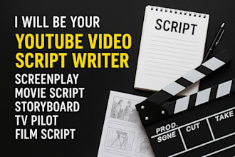 be your youtube video script writer screenplay movie script storyboard tv pilot