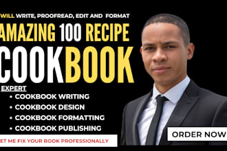do cookbook writing formatting  design of 100 recipes and publish on amazon kdp