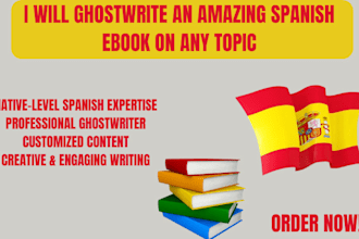 write and ghostwrite an amazing spanish ebook on any topic