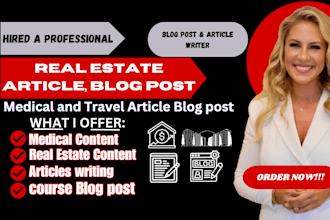 write engaging medical, travel and real estate article, blog post, copywriting