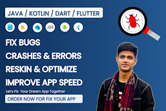 fix bugs, crashes, reskin, optimize android or flutter app