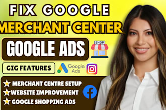 setup and optimize google ads, fix g oogle merchant center shopping ads