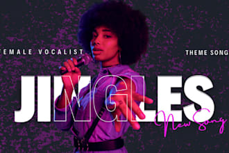 write, compose and sing as female vocalist for any songs or jingles, cover song
