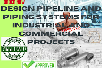 design pipeline, mep and piping systems for industrial and commercial projects
