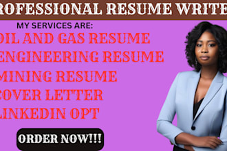 write oil and gas resume, engineering, cover letter and linkedin opt